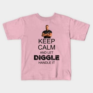 Keep Calm And Let Diggle Handle It Kids T-Shirt